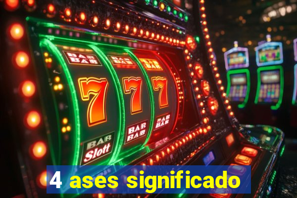 4 ases significado